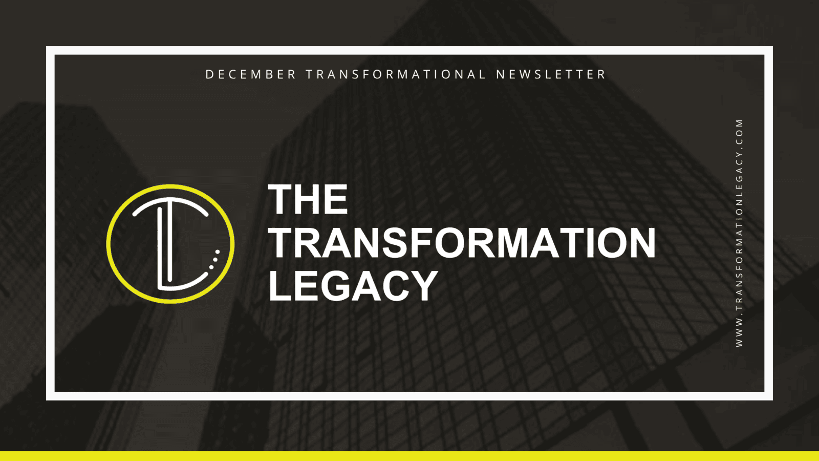 The Transformation Legacy Newsletter December 2024